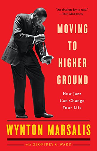 Moving to Higher Ground: How Jazz Can Change Your Life von Random House Trade Paperbacks